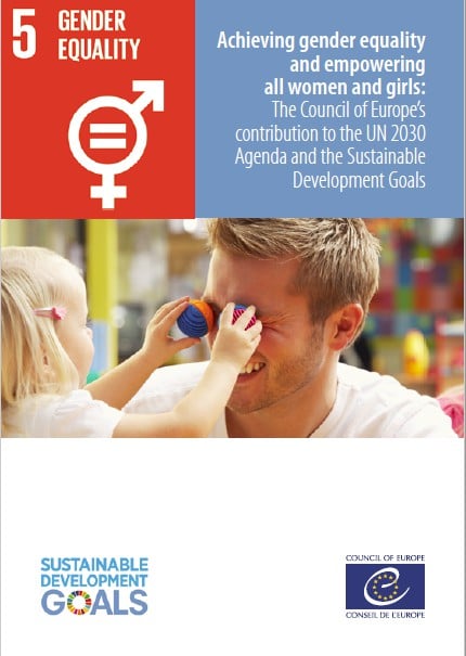 Achieving Gender Equality And Empowering All Women And Girls The Council Of Europe S Contribution To The Un 30 Agenda And The Sustainable Development Goals